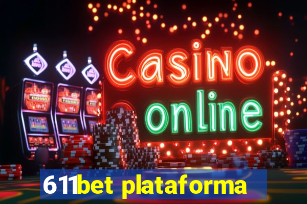 611bet plataforma